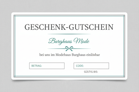 Wir haben nur eine Filiale, bitte einfach: bei uns im Modehaus Burghaus einlösbar